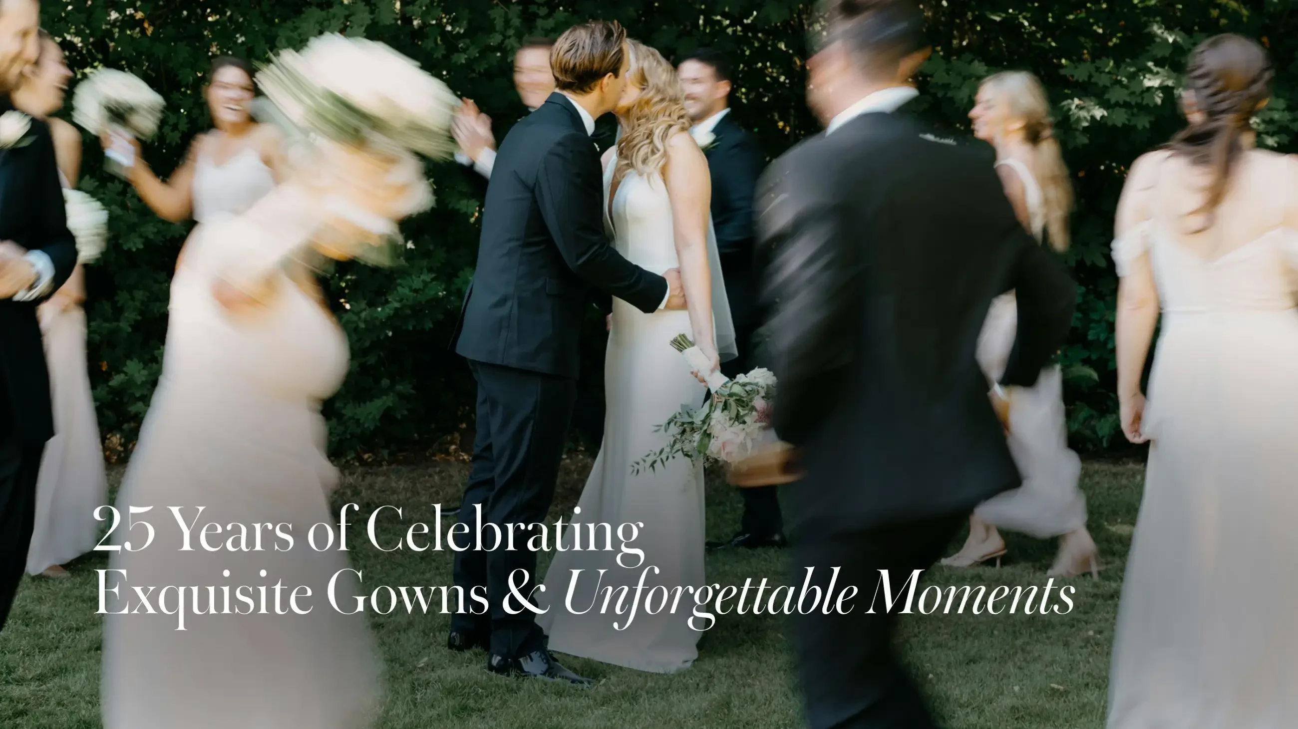 25 Years of Celebrating Exquisite Gowns & Unforgettable Moments