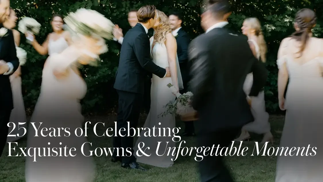 25 Years of Celebrating Exquisite Gowns & Unforgettable Moments